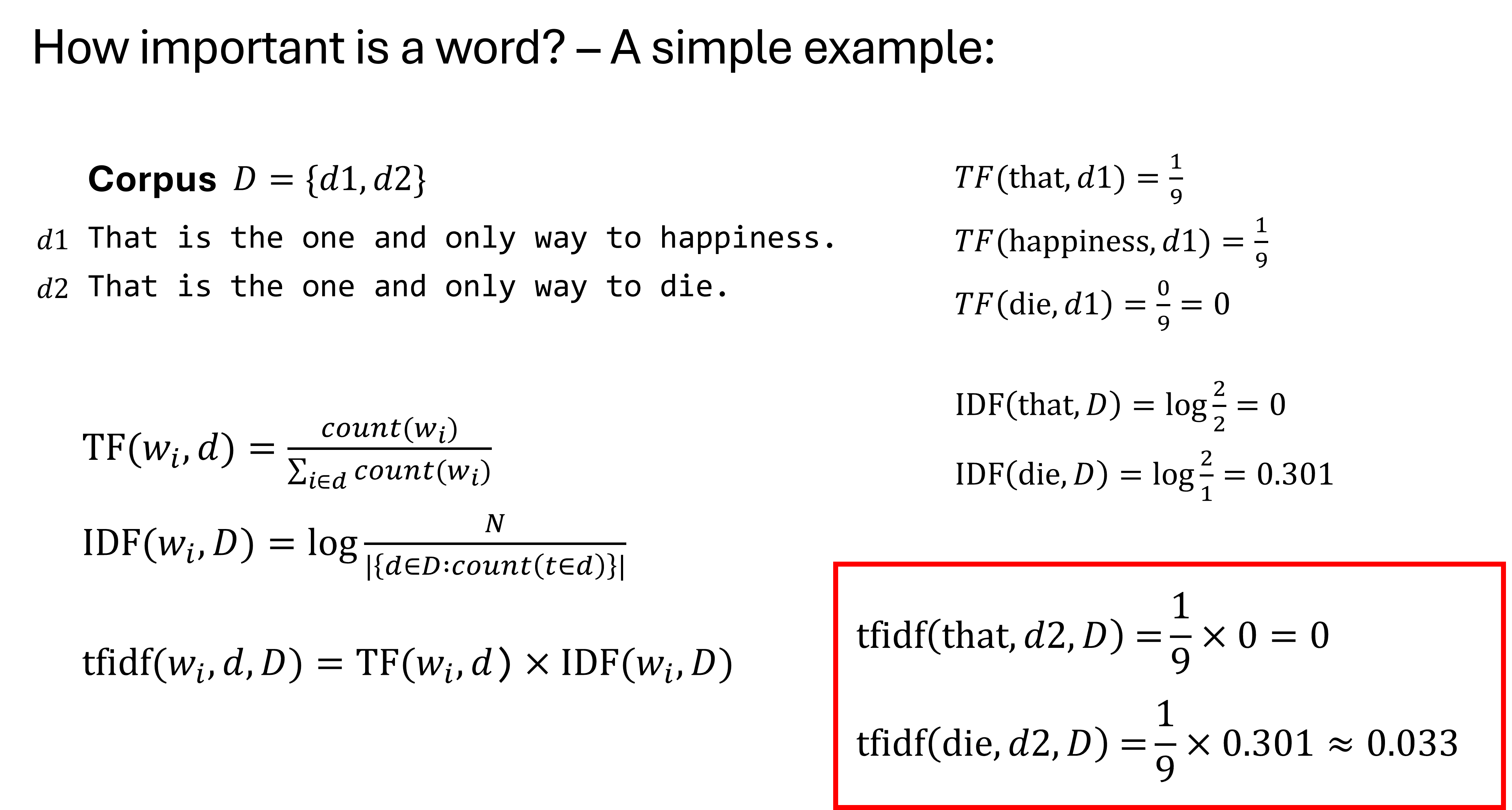 Here is an example of a very simple corpus D that consists of only two documents d_1 and d_2 to illustrate how TF and IDF values are computed.